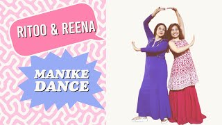 Manike | Dance Cover | Ritoo Sharma | Reena Rawat | Vibes
