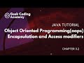 Chapter 3.2 | Object oriented programming oops | Encapsulation, Access modifiers.