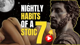 STOICISM| 7 Things You Must Do Every Evening I Stoic Ethics