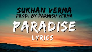 PARADISE ~ LYRICAL VIDEO | SUKHAN VERMA | @sdastudios