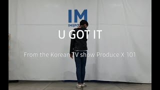 U GOT IT - Dance Sequence from the Korean TV show Produce X 101