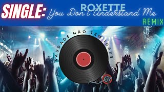 Roxette, You Don't Understand Me, the best of roxette