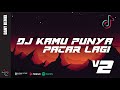 DJ KAMU PUNYA PACAR LAGI v2 X AKU MAH APA CUMA SELINGKUHAN TIKTOK