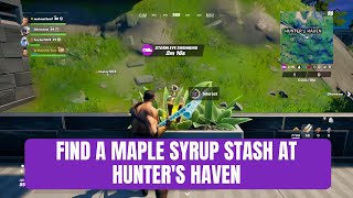 Fortnite Find A Maple Syrup Stash At Hunter's Haven | Quest Guide