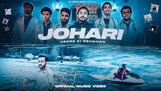 JOHARI - HEERE KI PEHECHAN | OFFICIAL MUSIC VIDEO | ( PROUD BY JOHARI MBBS )