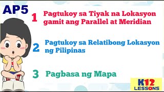 AP5 Unit 1 Aralin 1 - Pagtukoy sa Tiyak at Relatibong Lokasyon | Pagbasa ng Mapa