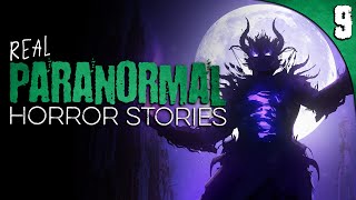 9 REAL Paranormal HORROR Stories