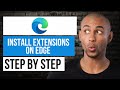 How to Install Web Browser Extensions in Microsoft Edge — Step by Step Edge Tutorial