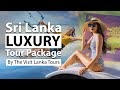 Sri Lanka Luxury Travel (Trip): Embark on an Opulent Journey with The Visit Lanka Tours!