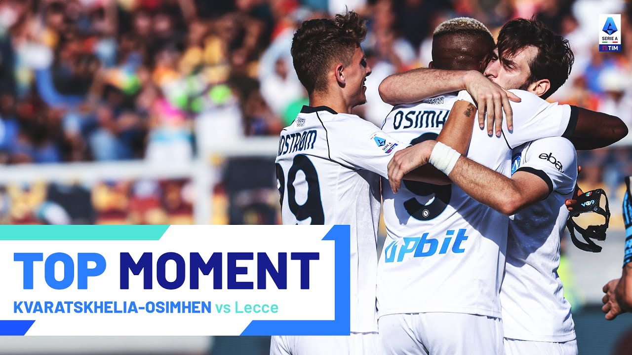 Kvaratskhelia-Osimhen: Napoli’s Duo Are Back At It! | Top Moment ...