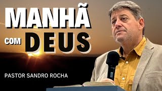 15/12/2022 - MANHÃ COM DEUS - PASTOR SANDRO ROCHA