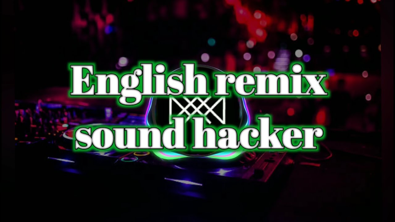 English Remix Sound Hackers Menegangkan Backsound Hackersрџћ Youtube