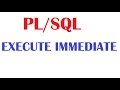 PL/SQL Tutorial: EXECUTE IMMEDIATE   Native Dynamic SQL