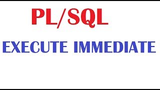 PL/SQL Tutorial: EXECUTE IMMEDIATE Native Dynamic SQL