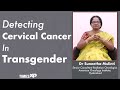 Cervical Cancer Test Is Important For Trans Men & Women | Vaginoplasty | TimesXP