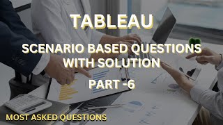 Tableau Scenario based Interview Questions & Answer - 6 | Latest Big 4 + MNC's Questions