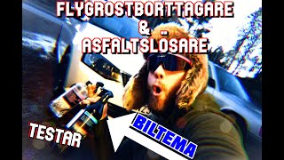 TESTAR BILTEMAS FLYGROSTBORTTAGARE \u0026 ASFALTSLÖSARE