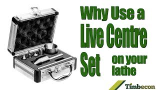 Why Use a Live Centre Set on Your Lathe?