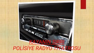 POLİSİYE RADYO TİYATROSU \u0026 KAYANIN SIRRI \u0026 POLİSİYE