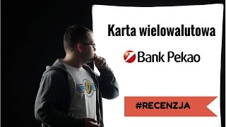 Jak płacić kartą za granicą i uniknąć przewalutowania? - recenzja karty wielowalutowej Pekao #18