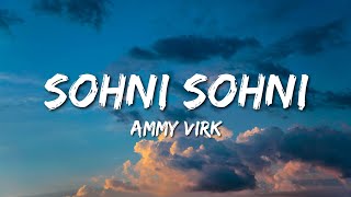 Ammy Virk - Sohni Sohni (Lyrics) | From Saunkan Saunkne" | Nimrat Khaira, Sargun Mehta