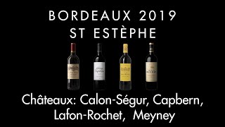 Bordeaux 2019 | St Estèphe | Châteaux: Calon-Ségur, Capbern, Lafon-Rochet, Meyney