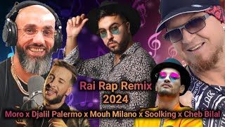 Moro X Cheb Bilal x Soolking x Djalil Palermo x Mouh Milano l Rai Rap Remix 2024