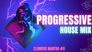 Club Absentee - Clubbers Mantra #11 - Best in Progressive and Tech House SET / MIX 2025 - Enjoy!