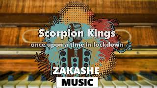 02 Scorpion Kings   Buya \u0026 Agfreesto ft Lesego - Once upon a time in lockdown (EP) 05 April 2020