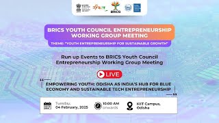 BRICS Youth Council Entrepreneurship Working Group | Run-up event KIIT, Odisha