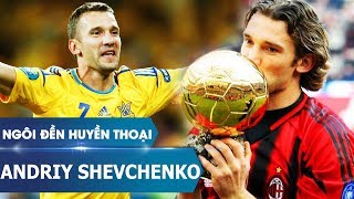 Ngôi đền huyền thoại | Andriy Shevchenko