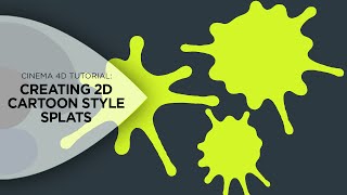 Cinema 4D Tutorial - Creating 2D Cartoon Paint Splats