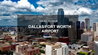 Things to do at DFW airport | Sanctifly Airport Guides