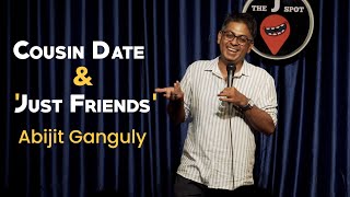 COUSIN DATE \u0026 'JUST FRIENDS' | Crowd Work | Stand-up Comedy by Abijit Ganguly