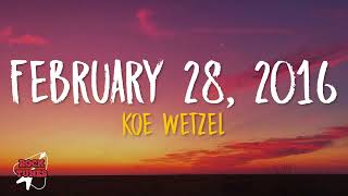 February 28, 2016 - Koe Wetzel (Lyrics)