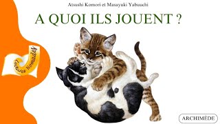 À quoi ils jouent ?  -  Livre pour enfants | Animaux