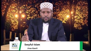 Oromia Islamic TV: Ustaz Seeyful Islam----Jiruu Gaarii