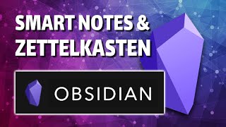 Introduction to smart notes with Obsidian and the Zettelkasten Method
