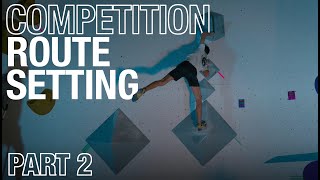 The DARK ART Of Competition Route Setting // Part 2