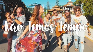 Nossa Toca - Não Temos Tempo