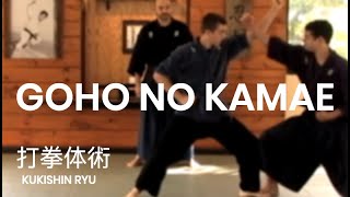 Taijutsu: Kamae Goho, Kukishin Ryu Dakentaijutsu basics