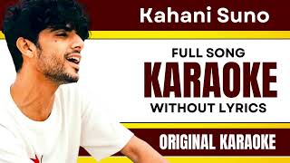 Kahani Suno - Karaoke Full Song | Without Lyrics