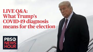 WATCH LIVE: What Trump's COVID-19 diagnosis means for the campaign and upcoming election