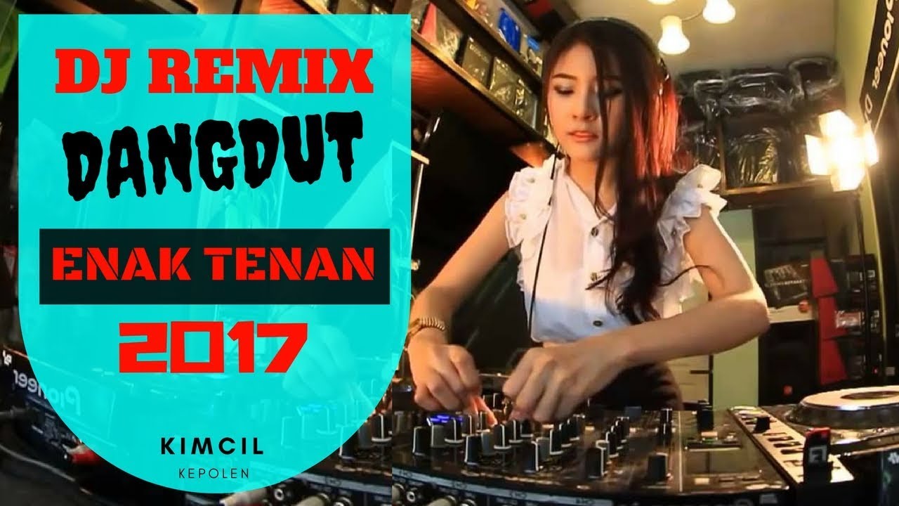 Dj Remix Dangdut Koplo Via Vallen 2017 Enak Tenan Nella Youtube Music
