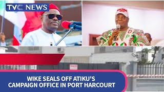 ISSUES WITH JIDE:  Wike Seals off Atiku's Campaign Office In Port Harcourt