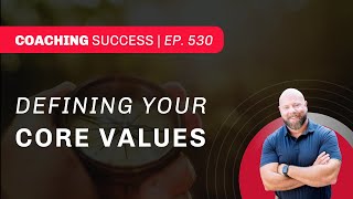 Defining Your Core Values