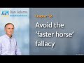 Chapter 18: Avoid the faster horse fallacy | The AIM Institute