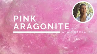 Pink Aragonite - The Crystal of a Patient Heart