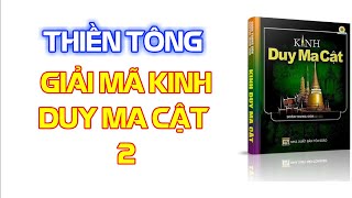 Thiền Tông Giải Mã Kinh Duy Ma Cật 2