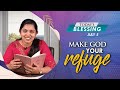 Make God Your Refuge | Today's Blessing | Shilpa Samuel Dhinakaran | Jesus Calls